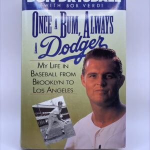 Once a Bum, Always a Dodger: My Life in Baseball from Brooklyn to Los Angeles by Don Drysdale with Bob Verdi